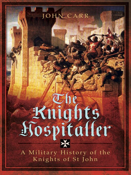 Title details for The Knights Hospitaller by John Carr - Available